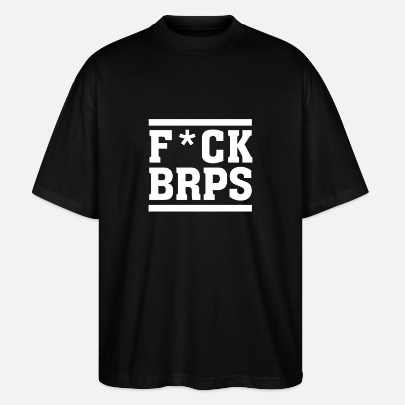 F*CK BRPS - Stanley/Stella Oversized Unisex Bio T-Shirt Blaster 2.0 - Schwarz