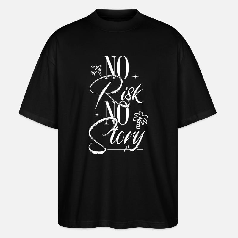 No Risk No Story - Stanley/Stella Oversized Unisex Bio T-Shirt Blaster 2.0 - Schwarz