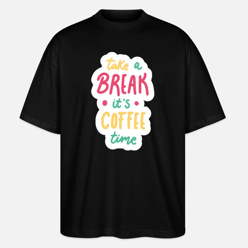 Coffee Time - Stanley/Stella Oversized Unisex Bio T-Shirt Blaster 2.0 - Schwarz