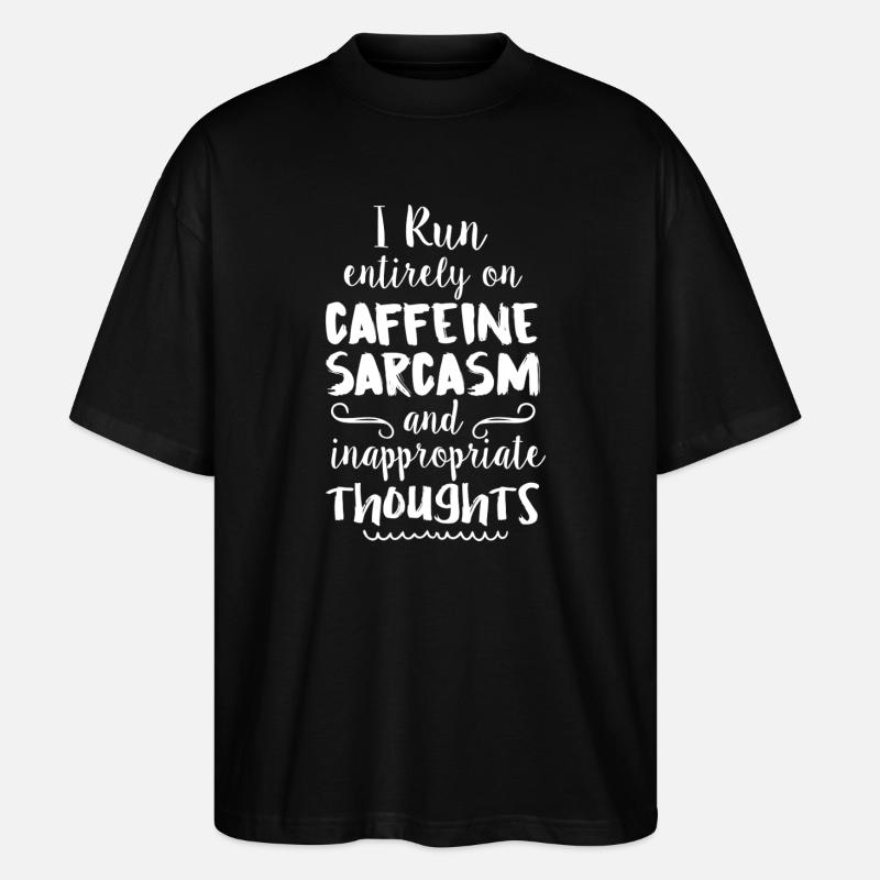 Koffein-Sarkasmus-Zitat-Tee - Stanley/Stella Oversized Unisex Bio T-Shirt Blaster 2.0 - Schwarz