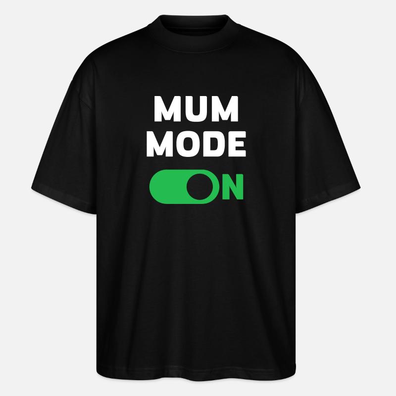 Mum Mode On - Stanley/Stella Oversized Unisex Organic T-shirt Blaster 2.0 - black
