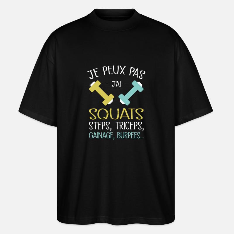 Je Peux Pas J'ai Squats - T-shirt bio Blaster 2.0 coupe oversize Stanley/Stella Unisexe - noir