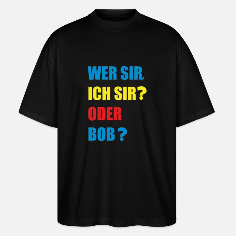 wer sir - Stanley/Stella Oversized Unisex Bio T-Shirt Blaster 2.0 - Schwarz
