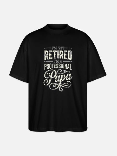 Professional Papa Humorous Retirement Quote - Stanley/Stella Oversized Unisex Organic T-shirt Blaster 2.0 - black