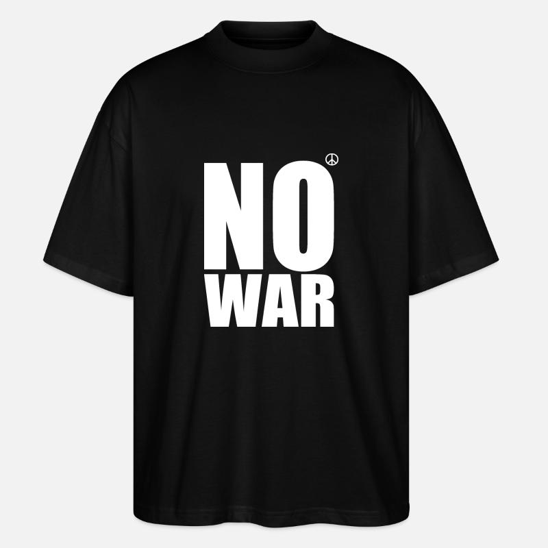 No war - Stanley/Stella Oversized Unisex Bio T-Shirt Blaster 2.0 - Schwarz
