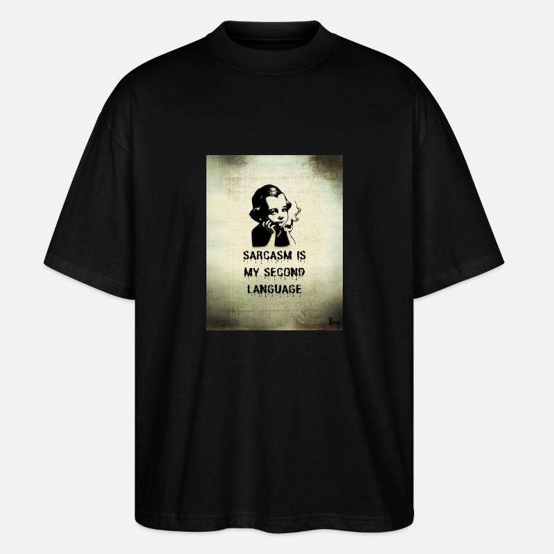 Sarcasm is my second language - Stanley/Stella Oversized Unisex Organic T-shirt Blaster 2.0 - black