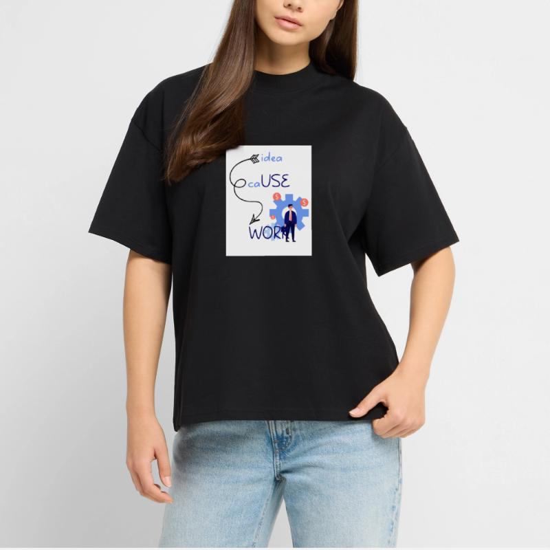 Idea cause work. An idea creates a work. Stanley/Stella Oversized Unisex Organic T-shirt Blaster 2.0