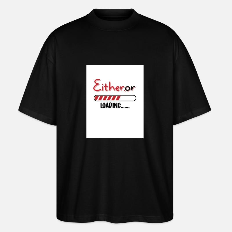 Entweder oder. Entweder oder. - Stanley/Stella Oversized Unisex Bio T-Shirt Blaster 2.0 - Schwarz