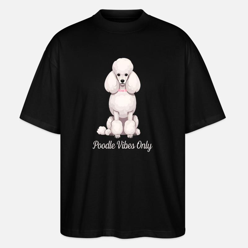 Poodle Vibes Only - Elegant Poodle - Stanley/Stella Oversized Unisex Organic T-shirt Blaster 2.0 - black