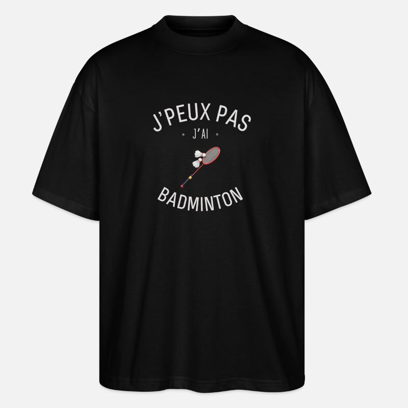 J'peux pas j'ai Badminton - T-shirt bio Blaster 2.0 coupe oversize Stanley/Stella Unisexe - noir