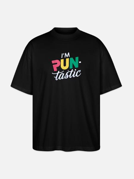 I'm Pun-Tastic - Stanley/Stella Oversized Unisex Organic T-shirt Blaster 2.0 - black