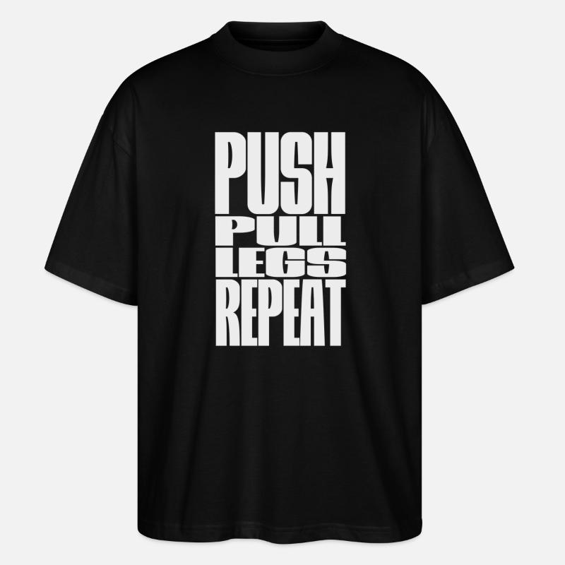 PUSH PULL LEGS WIEDERHOLEN - Stanley/Stella Oversized Unisex Bio T-Shirt Blaster 2.0 - Schwarz
