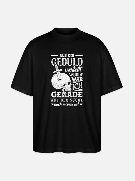 Geduld? Ich suchte meine Axt - Stanley/Stella Oversized Unisex Bio T-Shirt Blaster 2.0 - Schwarz