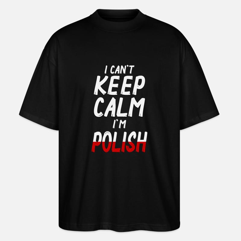 Keep Calm I´m Polish - Stanley/Stella Oversized Unisex Organic T-shirt Blaster 2.0 - black