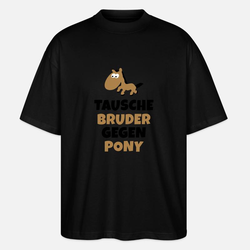 Tausche Bruder gegen Pony - Stanley/Stella Oversized Unisex Bio T-Shirt Blaster 2.0 - Schwarz