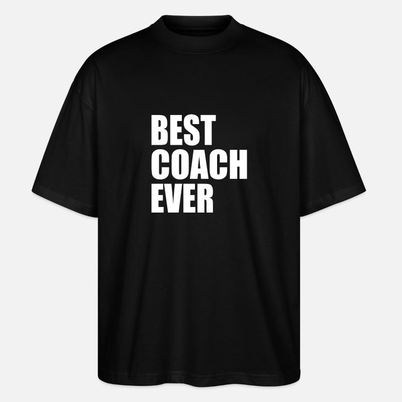Best coach ever - Stanley/Stella Oversized Unisex Bio T-Shirt Blaster 2.0 - Schwarz