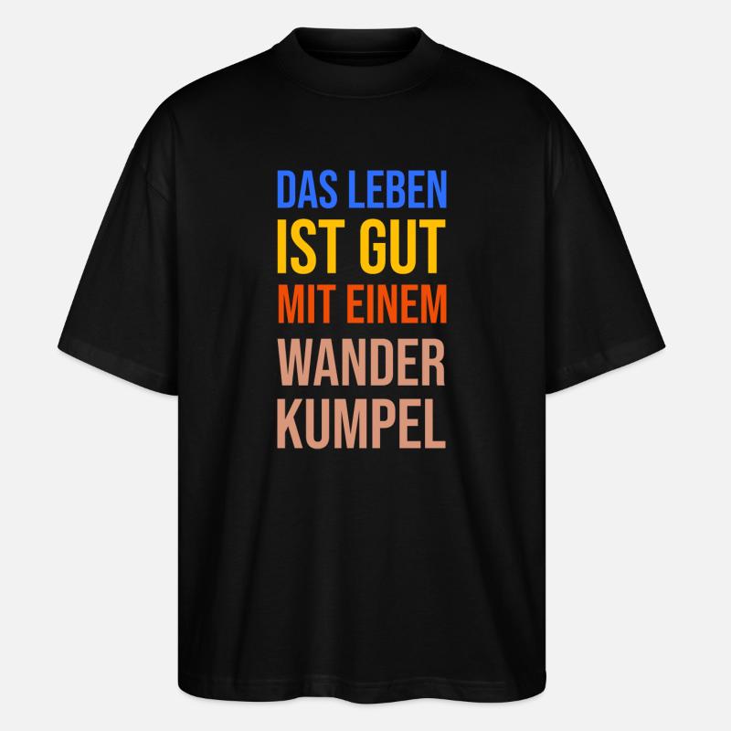 Wandern Statement Bergwanderung Wanderer Klettern - Stanley/Stella Oversized Unisex Bio T-Shirt Blaster 2.0 - Schwarz