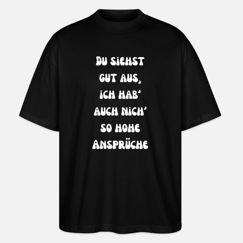 "Du siehst gut aus – Ich bin nicht wählerisch" - Stanley/Stella Oversized Unisex Bio T-Shirt Blaster 2.0 - Schwarz