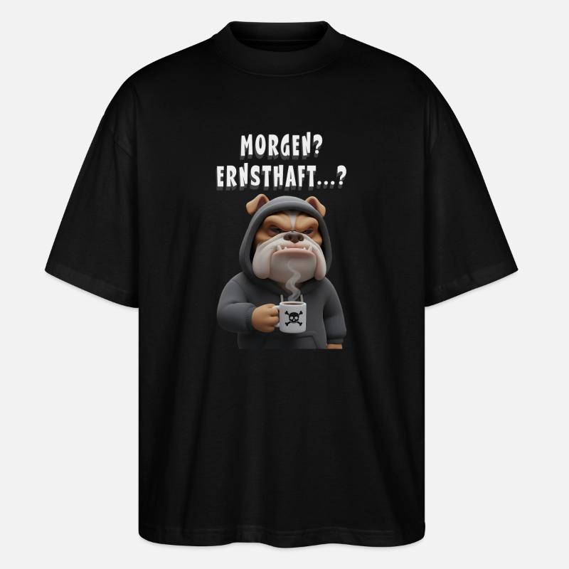 Grumpy Bulldog with Coffee Saying - Stanley/Stella Oversized Unisex Organic T-shirt Blaster 2.0 - black