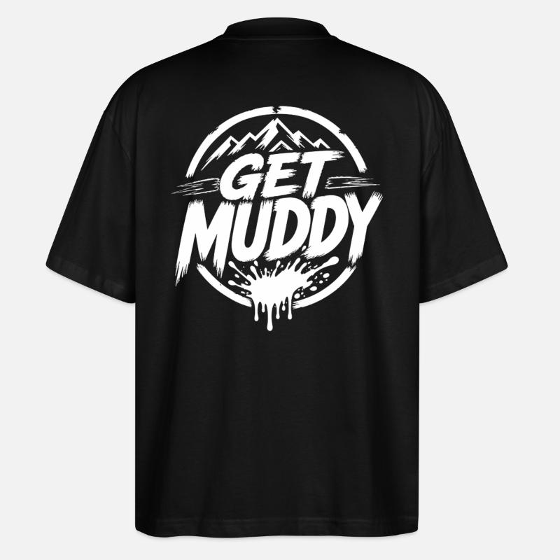 Get Muddy - White Logo  - Stanley/Stella Oversized Unisex Bio T-Shirt Blaster 2.0 - Schwarz