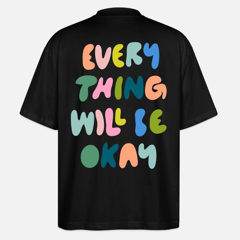 everything will be okay - Stanley/Stella Oversized Unisex Bio T-Shirt Blaster 2.0 - Schwarz