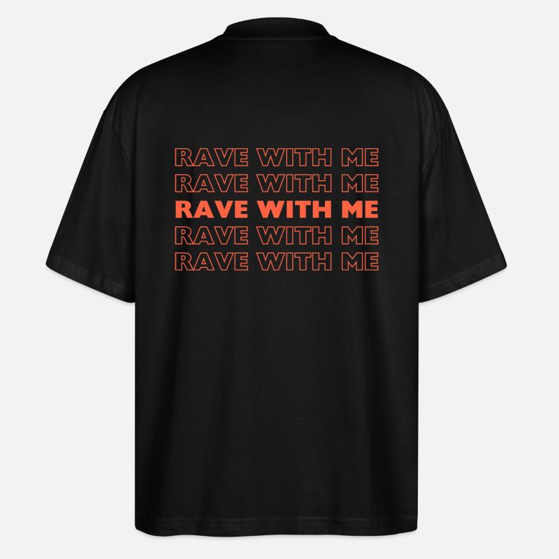 Rave With me - Stanley/Stella Oversized Unisex Bio T-Shirt Blaster 2.0 - Schwarz