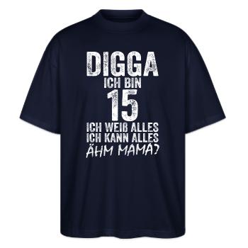 Digga ich bin 15 Ich Kann Alles 15. Geburtstag - Stanley/Stella Oversized Unisex Bio T-Shirt Blaster 2.0 - Navy - Vorne - Alina (178cm) & Michal (187cm)