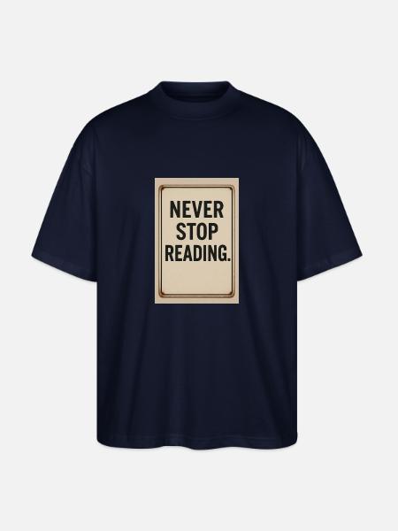 Never stop reading - Stanley/Stella Oversized Unisex Organic T-shirt Blaster 2.0 - navy