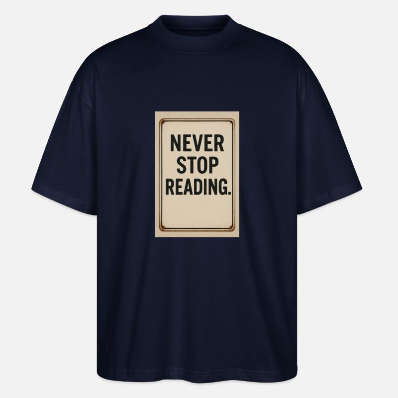 Never stop reading - Stanley/Stella Oversized Unisex Organic T-shirt Blaster 2.0 - navy