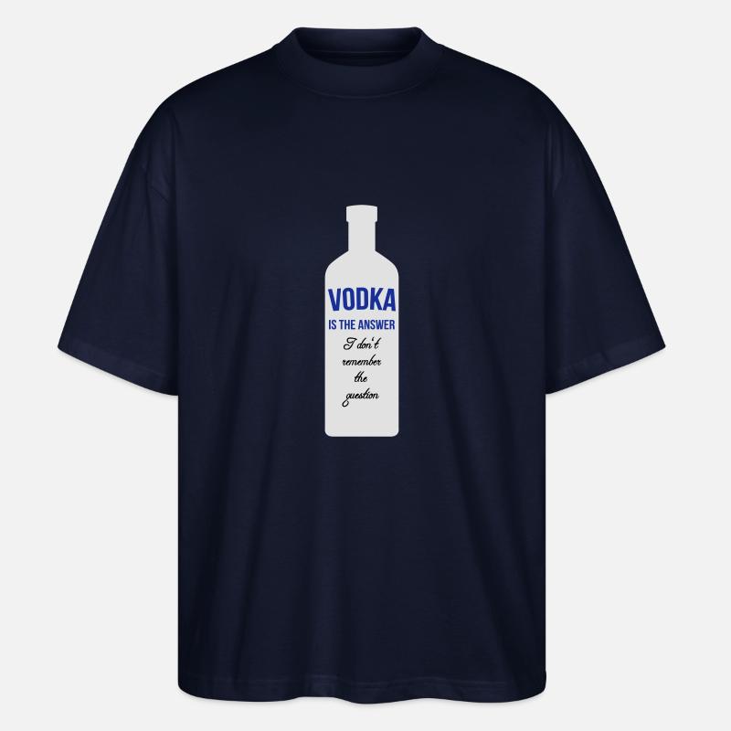 Vodka is the Answer - Stanley/Stella Oversized Unisex Bio T-Shirt Blaster 2.0 - Navy