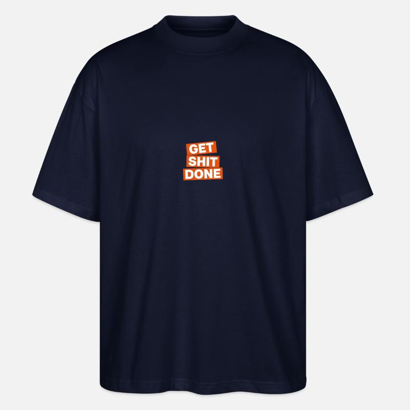 GET SHIT DONE - Stanley/Stella Oversized Unisex Bio T-Shirt Blaster 2.0 - Navy