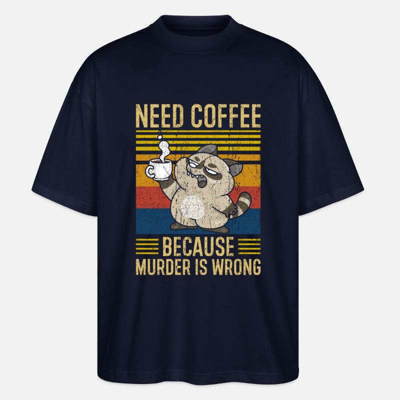Need Coffee Kaffee Spruch lustig - Stanley/Stella Oversized Unisex Bio T-Shirt Blaster 2.0 - Navy