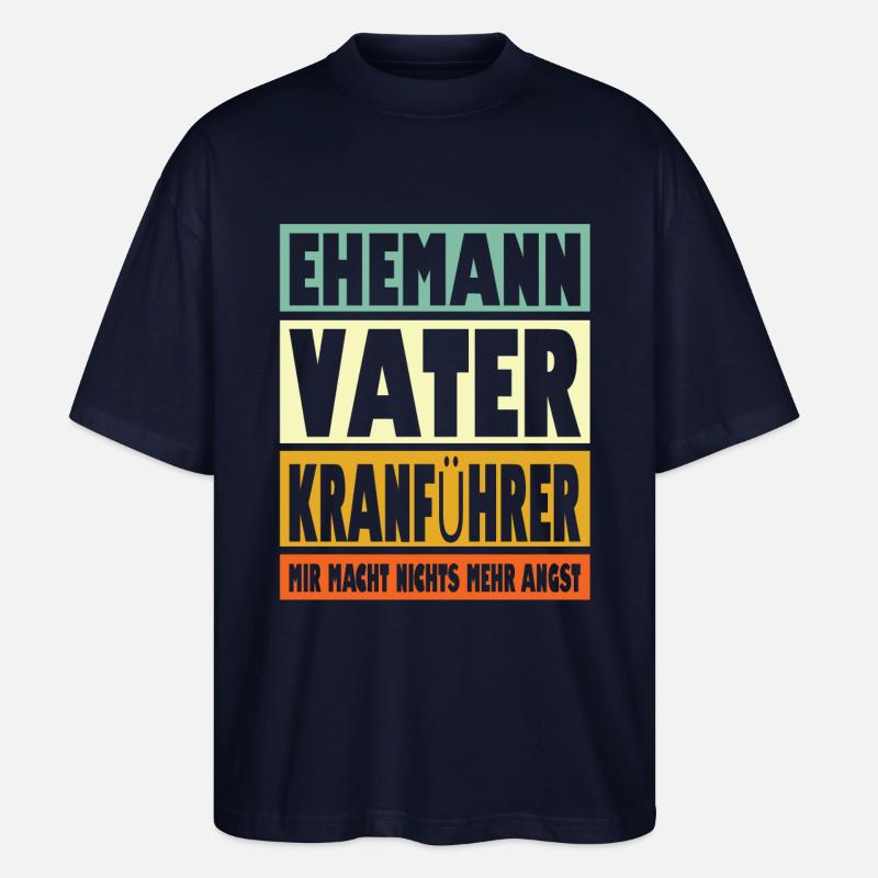 Kranführer Vater Ehemann Held - Stanley/Stella Oversized Unisex Bio T-Shirt Blaster 2.0 - Navy