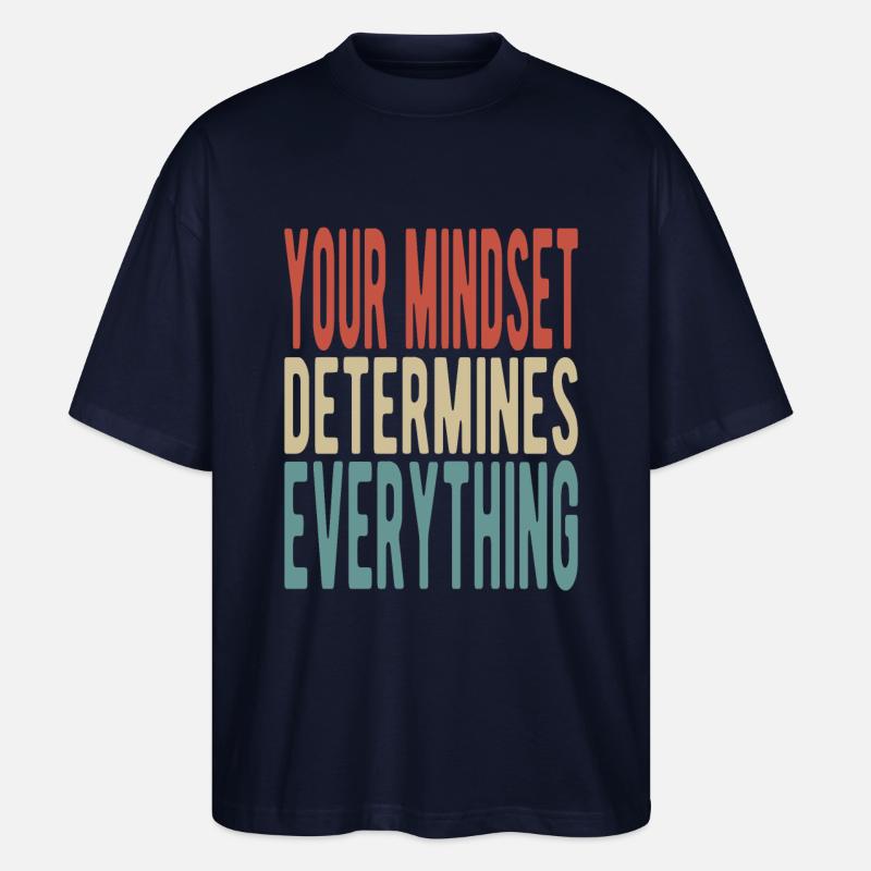 Your mindset determines everything - Stanley/Stella Oversized Unisex Organic T-shirt Blaster 2.0 - navy