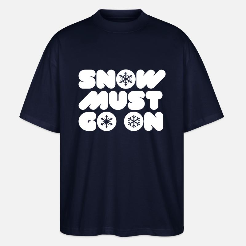 SNOW MUST GO ON - Stanley/Stella Oversized Unisex Bio T-Shirt Blaster 2.0 - Navy