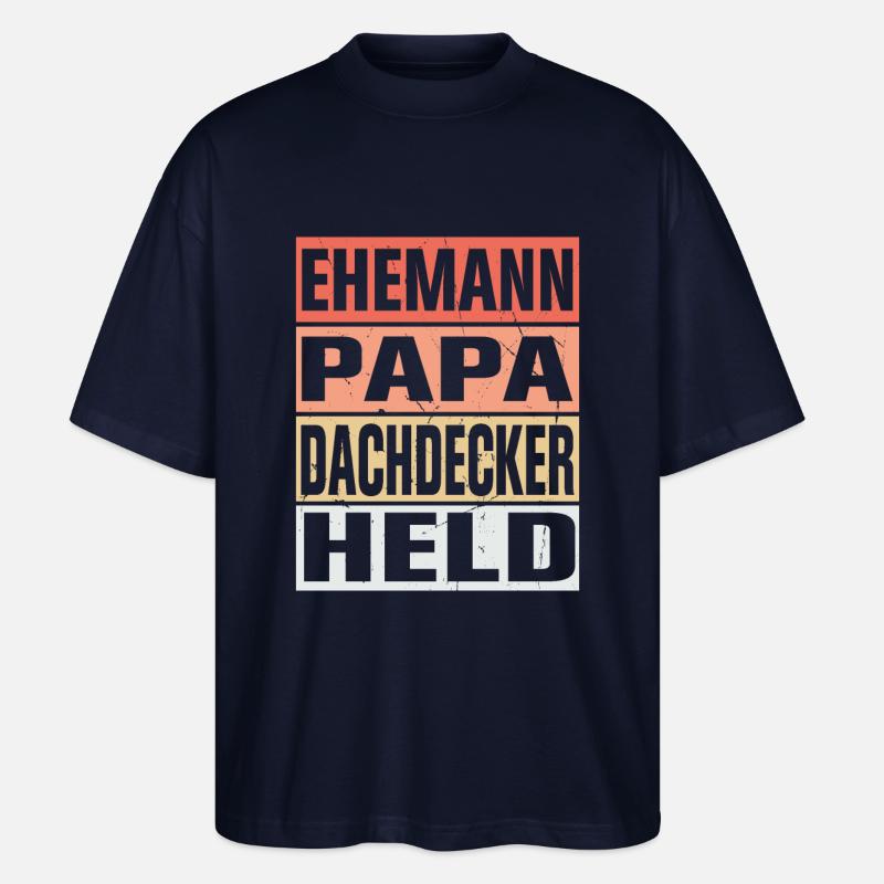 Dachdecker Vater Ehemann Held - Stanley/Stella Oversized Unisex Bio T-Shirt Blaster 2.0 - Navy