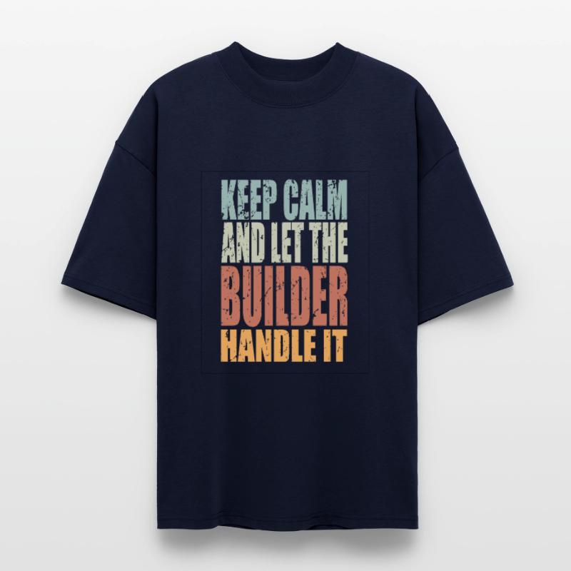 Keep Calm Construction Worker Saying Construction Worker Gift Stanley/Stella Oversized Unisex Organic T-shirt Blaster 2.0