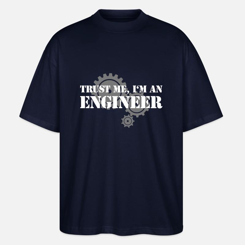 Trust me, I'm an engineer - Stanley/Stella Oversized Unisex Bio T-Shirt Blaster 2.0 - Navy