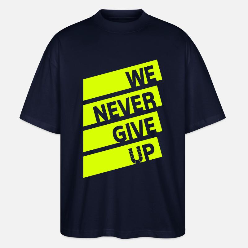 We never give up - Stanley/Stella Oversized Unisex Bio T-Shirt Blaster 2.0 - Navy