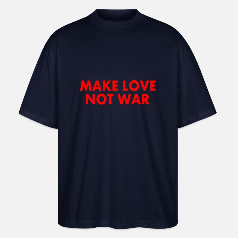 Make love not war - Stanley/Stella Oversized Unisex Bio T-Shirt Blaster 2.0 - Navy