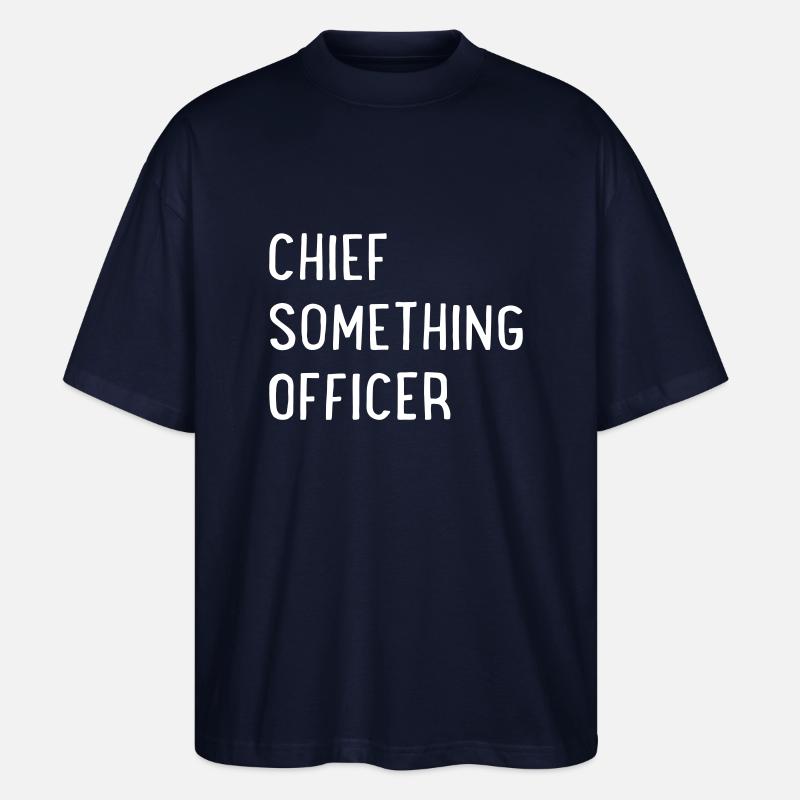 Chief Something Officer - Stanley/Stella Oversized Unisex Bio T-Shirt Blaster 2.0 - Navy