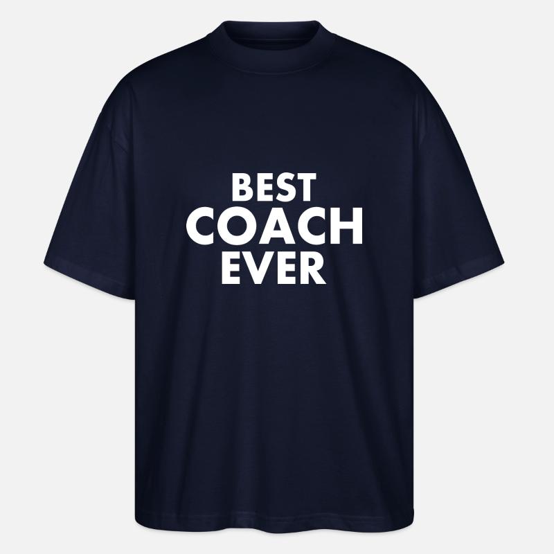 Best coach ever - Stanley/Stella Oversized Unisex Bio T-Shirt Blaster 2.0 - Navy