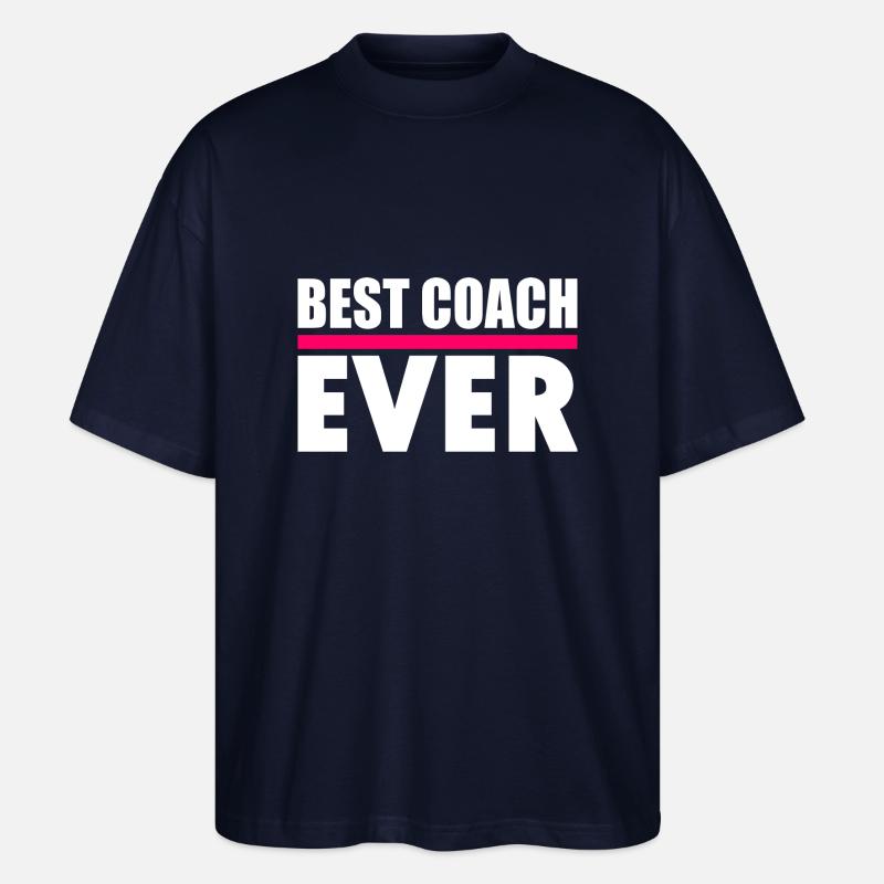 Best coach ever - Stanley/Stella Oversized Unisex Bio T-Shirt Blaster 2.0 - Navy