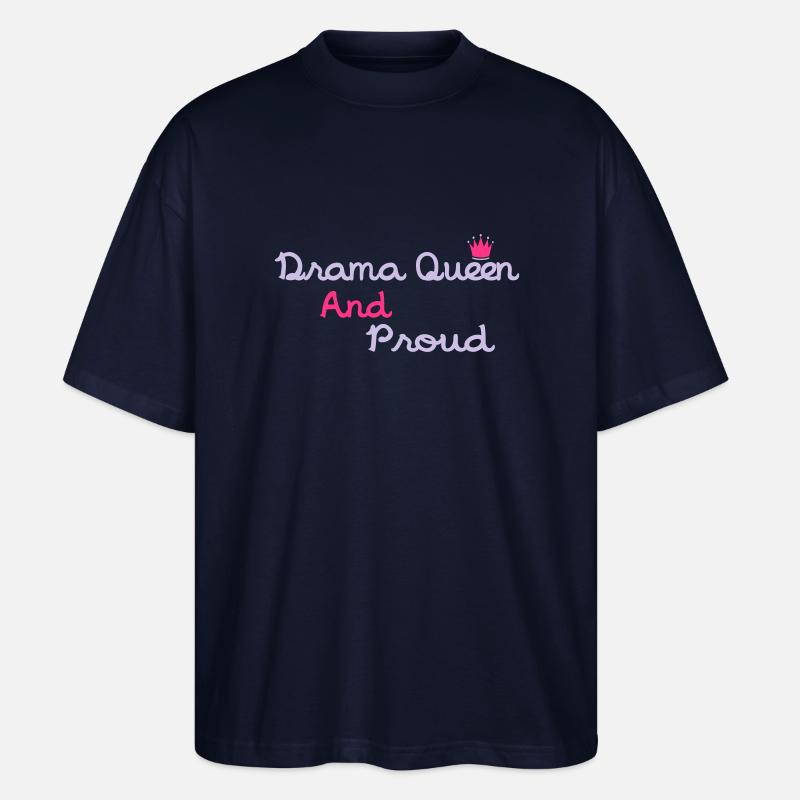 Drama Queen & Proud - Stanley/Stella Oversized Unisex Bio T-Shirt Blaster 2.0 - Navy