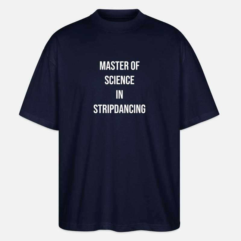 Science master in stripping - Stanley/Stella Oversized Unisex Organic T-shirt Blaster 2.0 - navy