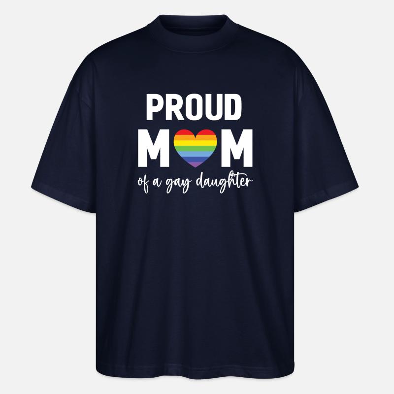 LGBT Pride Month - Stolze Mutter einer schwulen Tochter - Stanley/Stella Oversized Unisex Bio T-Shirt Blaster 2.0 - Navy