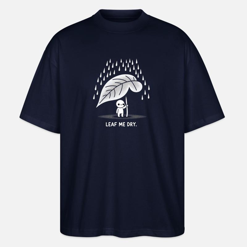 Leaf Me Dry - Stanley/Stella Oversized Unisex Bio T-Shirt Blaster 2.0 - Navy