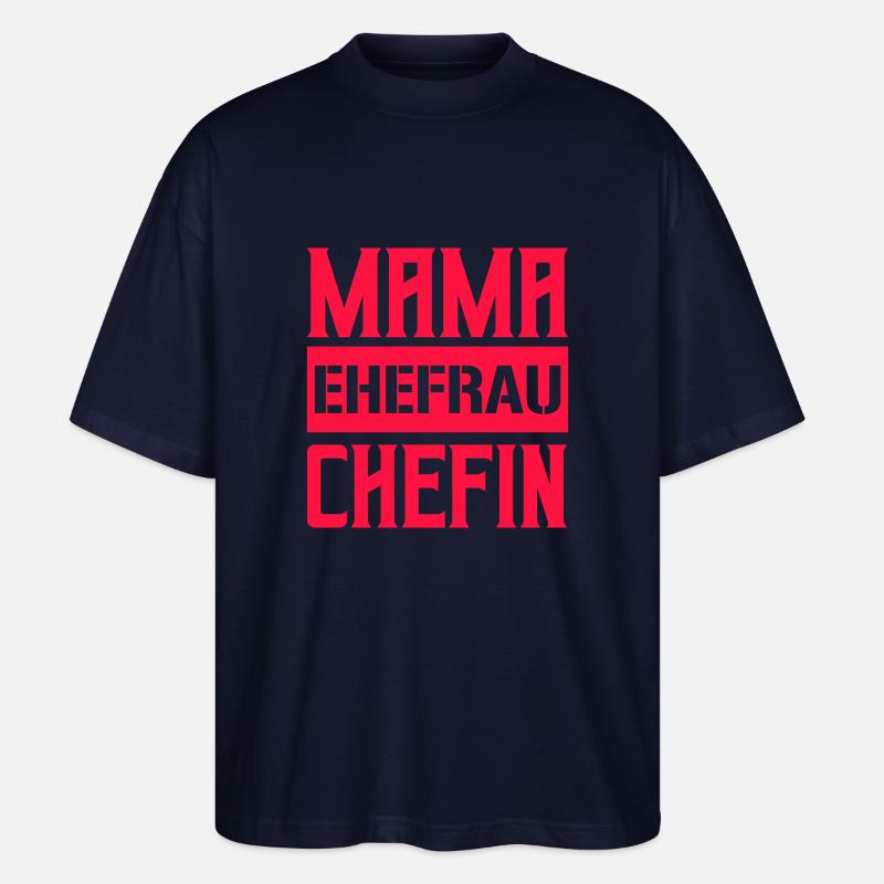 mama ehefrau chefin - Stanley/Stella Oversized Unisex Bio T-Shirt Blaster 2.0 - Navy