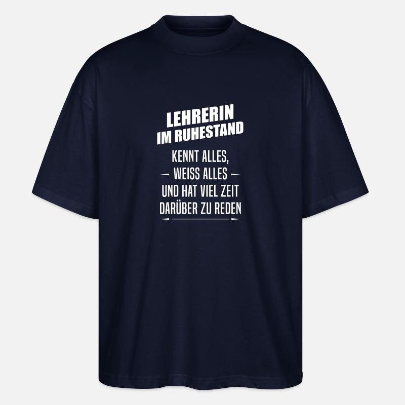 Lehrerin im Ruhestand - Stanley/Stella Oversized Unisex Bio T-Shirt Blaster 2.0 - Navy