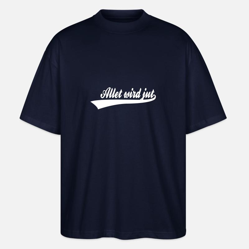 allet_wird_jut - Stanley/Stella Oversized Unisex Bio T-Shirt Blaster 2.0 - Navy